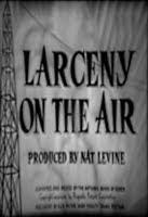 Larceny On The Air